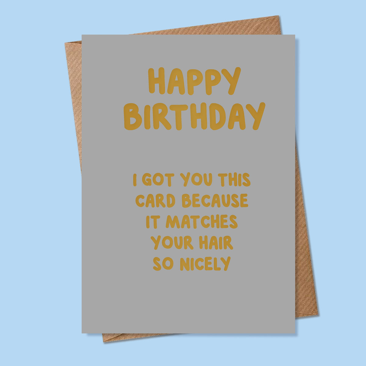 Funny Birthday Card - Foiled - A6 - Matches Your Grey Hair