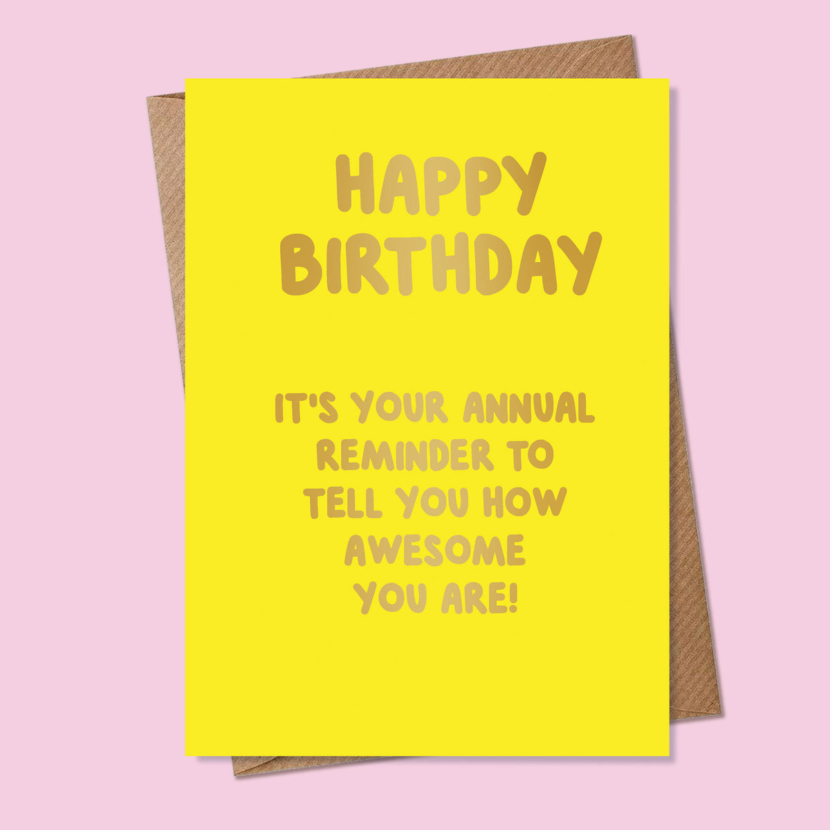 Funny Birthday Card - Foiled - A6 - You Are Awesome!