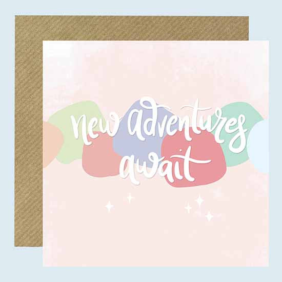 NEW ADVENTURES AWAIT - Greetings Card