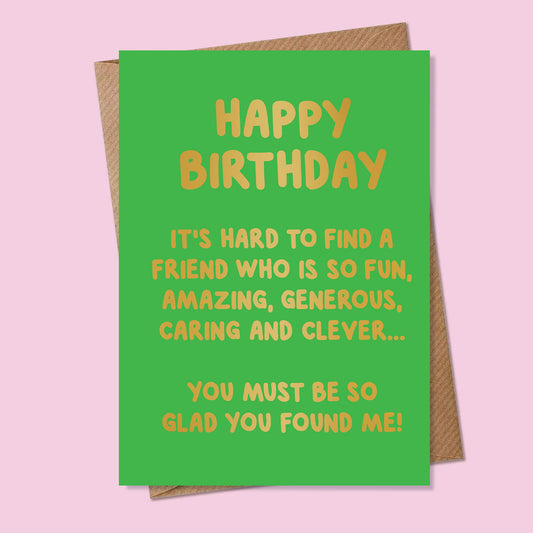 Funny Birthday Card - Foiled - A6 - You Found Me!