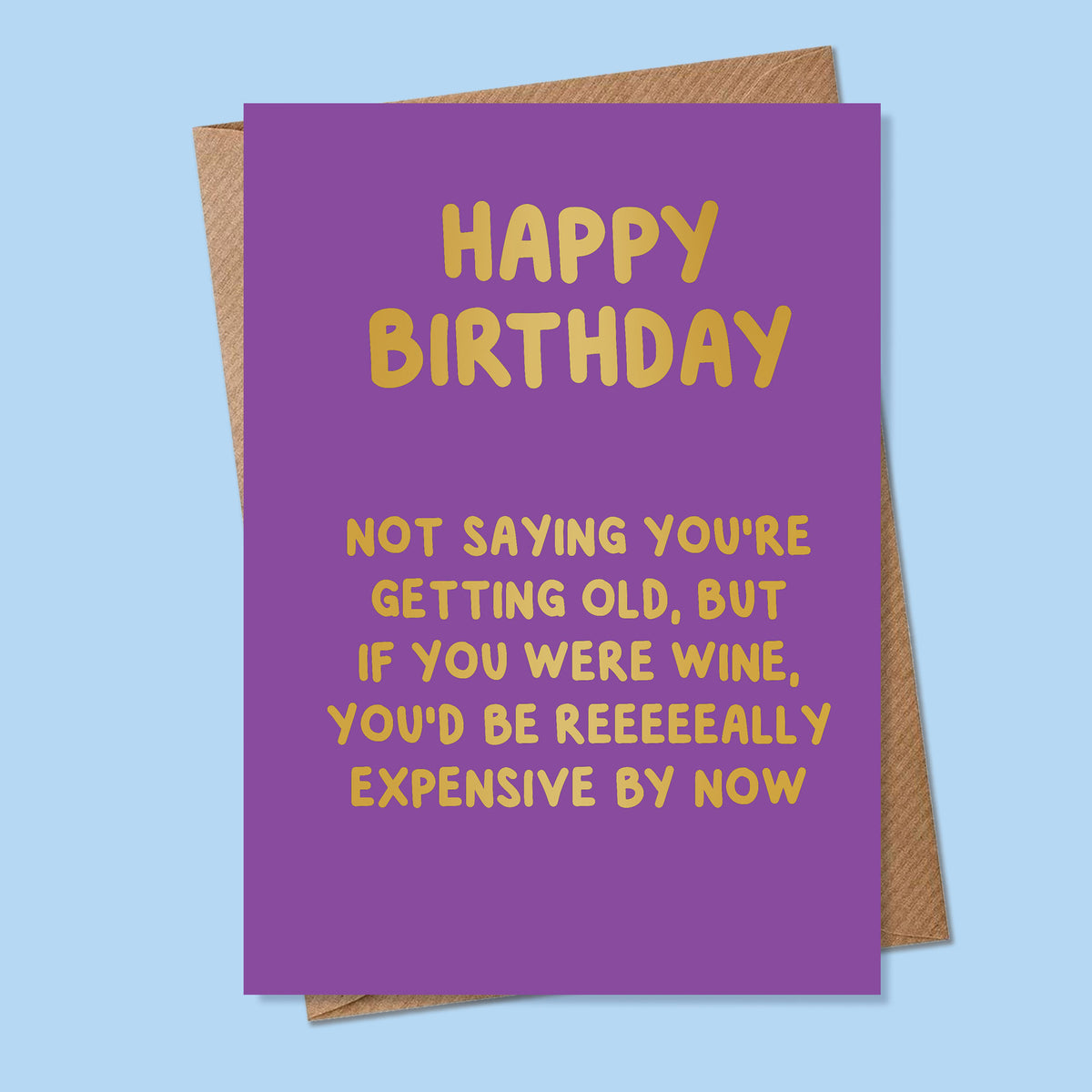 Funny Birthday Card - Foiled - A6 - If You Were Wine