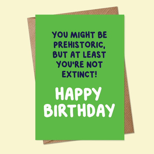 PREHISTORIC, HAPPY BIRTHDAY - Greetings Card