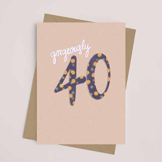 Gorgeously 40 | Age Birthday Card - A6